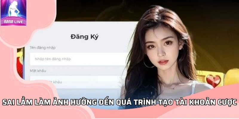 Sai lầm cần tránh khi đăng ký MMLIVE